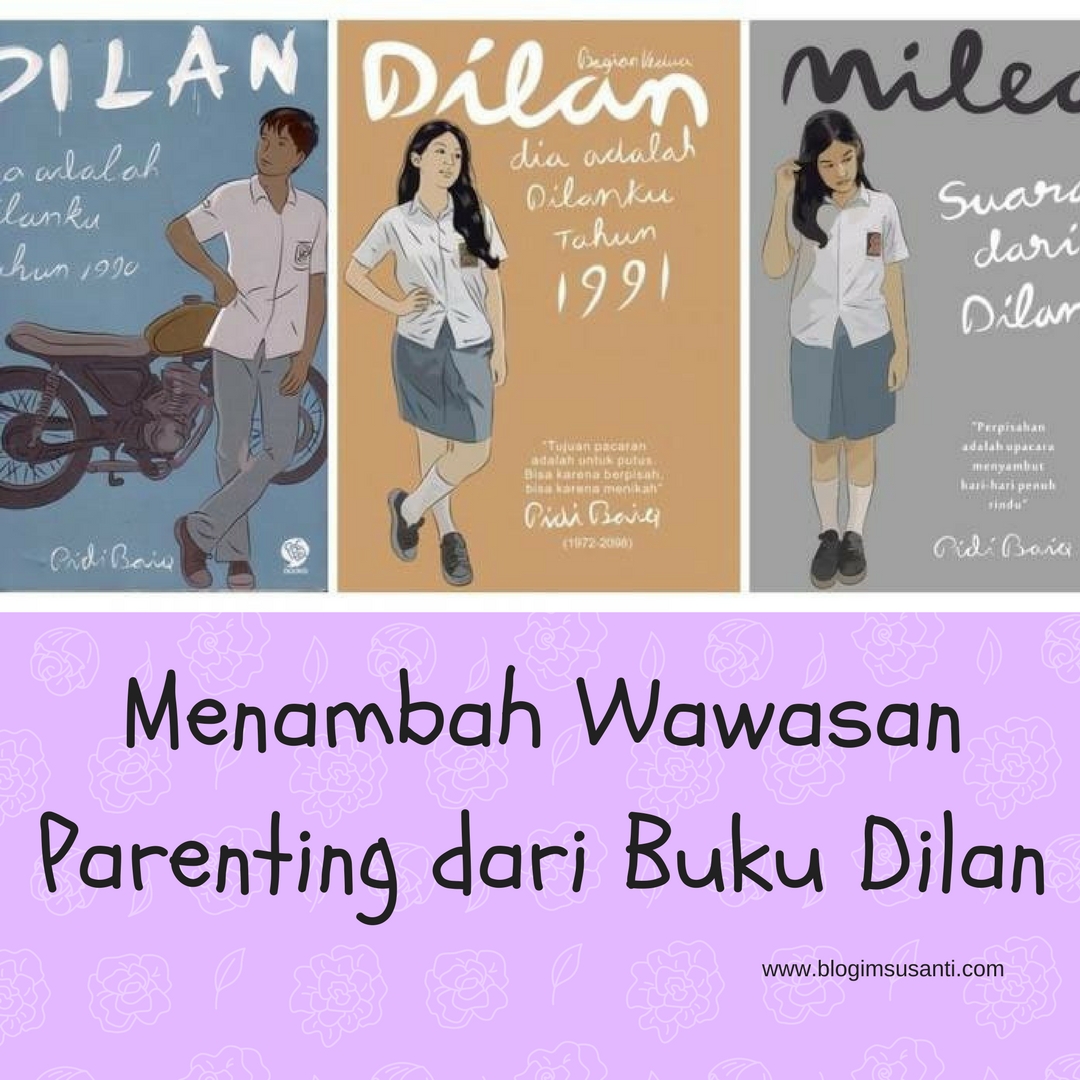 Menambah Wawasan Parenting Dari Buku Dilan