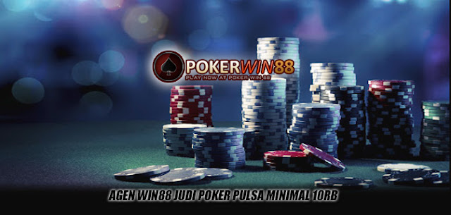 Agen Win88 Judi Poker Pulsa Minimal 10rb