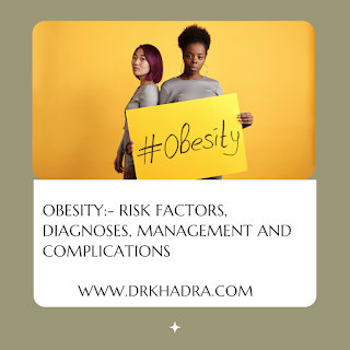 Obesity:- Risk factors, Diagnoses, Management and Complications