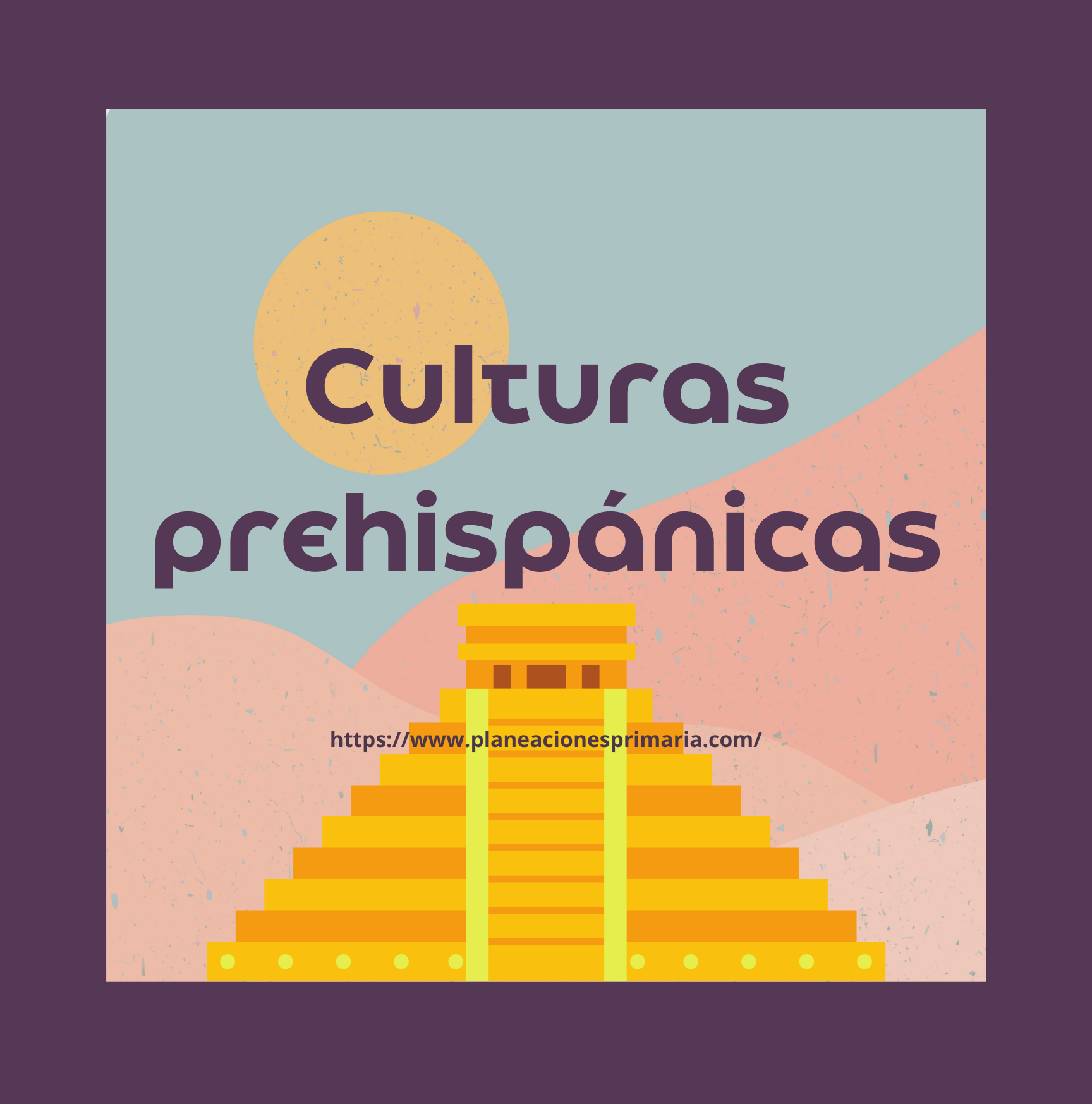 Rebaño Inspector Parque jurásico Culturas prehispánicas ~ PLANEACIONES GRATIS