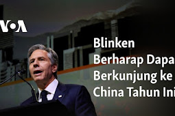 Antony Blinken Berharap dapat Berkunjung ke China Tahun Ini