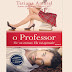 O Professor de Tatiana Amaral 