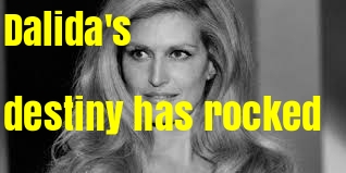 The day when ... Dalida's destiny has rocked