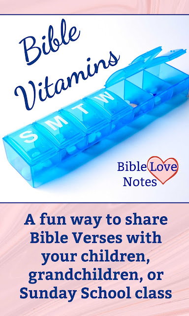 A fun way to share Bible verses with a child - Make them "Bible Vitamins"