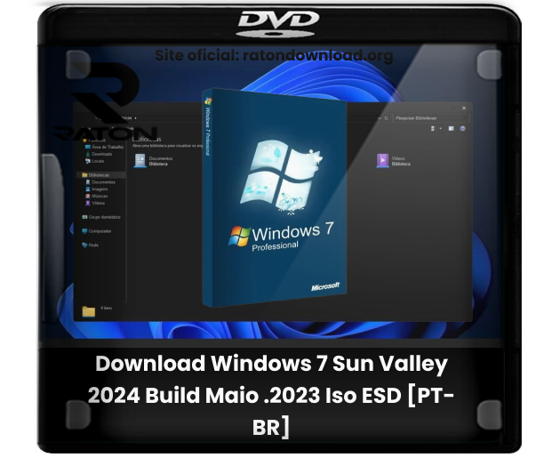 Download Windows 7 Sun Valley 2024 Build Maio .2023 Iso ESD [PT-BR]