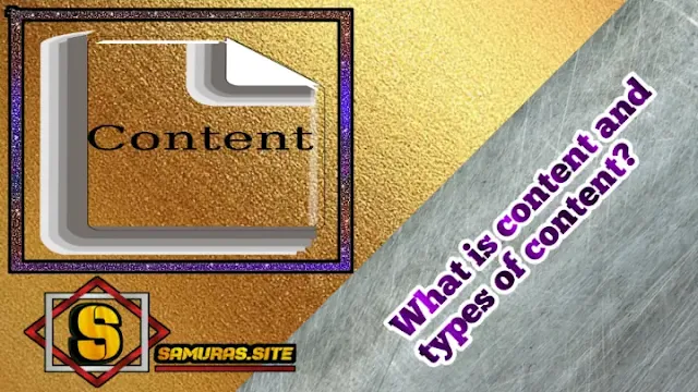 What is content and types of content?