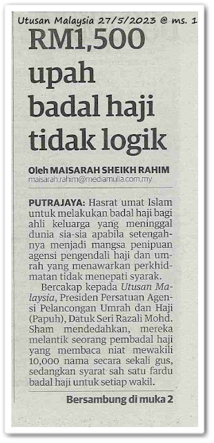 RM1,500 upah badal haji tidak logik - Keratan akhbar Utusan Malaysia 27 Mei 2023