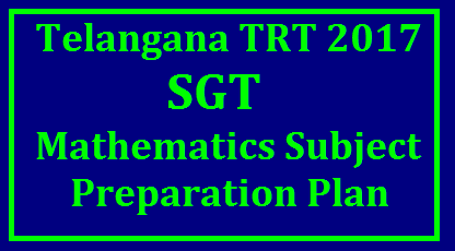 SGT Mathematics Subject Preparation Plan SGT Mathematics Preparation Plan | TRT SGT Preparation Plan | TRT SGT MATHS SYLLABUS | Preparation Tips for Telanagana TRT Exam /2017/10/sgt-mathematics-subject-preparation-plan-download-how-to-prepare-for-maths-subject.html