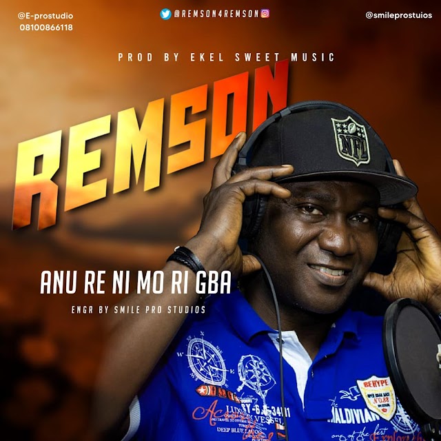 GospelMusic: Remson - Anu re mo ri gba