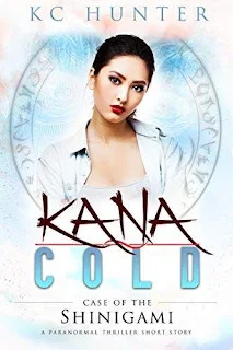 Kana Cold: Case of the Shinigami - A Paranormal Thriller book promotion by KC hunter