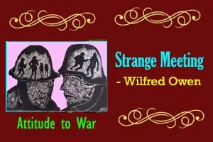 Strange Meeting: Wilfred Owen’s attitude to war