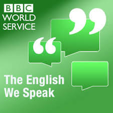 The English We Speak (by: BBC World Service)