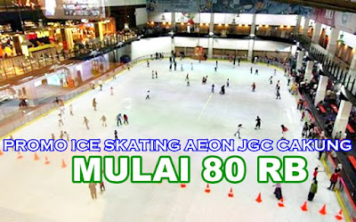 PROMO Ice Skating Aeon JGC Cakung Juli Agustus 2018