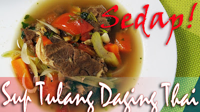 Tentang Aku: Resepi : Sup Tulang Daging Lembu Ala Thai