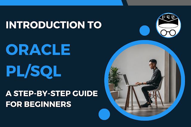 Introduction to Oracle PL/SQL: A Step-by-Step Guide for Beginners