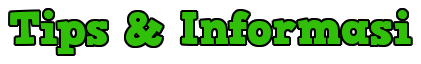 Tips & Informasi