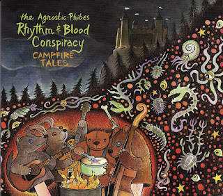 The Agnostic Phibes Rhythm & Blood Conspiracy  "Campfire Tales" 2011 Canada Garage ,Country Blues,Punk Blues