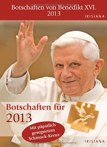 Botschaften von Benedikt XVI. 2013