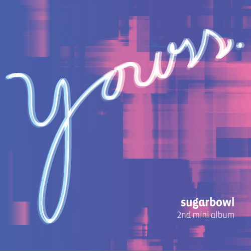 Sugarbowl – Yours – EP
