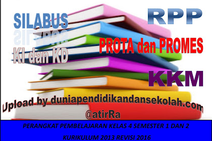 RPP KELAS 4 KURIKULUM 2013 REVISI 2017 SERTA ARSIP REVISI 2016 SEMESTER 1 DAN 2 SERTA KI DAN KD, SILABUS, KKM, SERTA PROGRAM SEMESTER DAN PROGRAM TAHUNAN