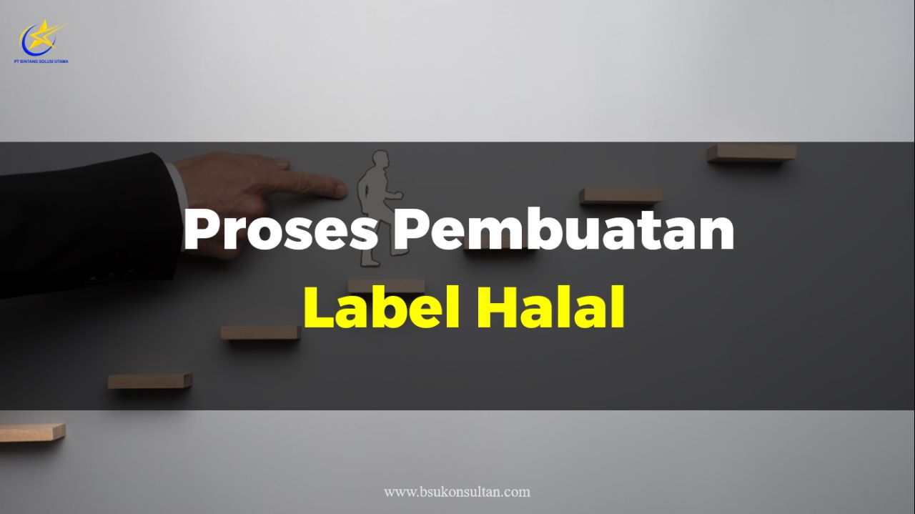 Proses Pembuatan Label Halal