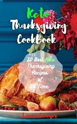 Image: Keto Thanksgiving Cookbook: 20 Best Keto Thanksgiving Recipes of All Time | Kindle Edition | by Lenora Sawyer (Author). Publication date: November 20, 2020