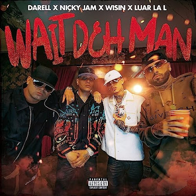 Darell, Nicky Jam, Wisin  ft. Luar La L - WAIT DEH MAN - accordi, testo e video