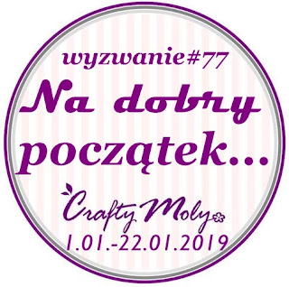 http://craftymoly.blogspot.com/2019/01/wyzwanie-77-poczatek.html