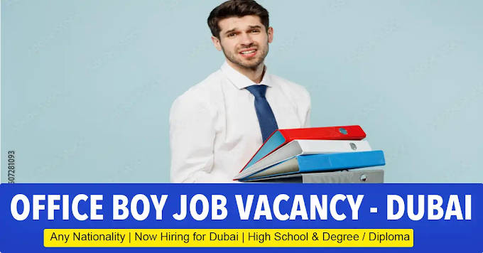 Office Boy Job Vacancy in Dubai 2024