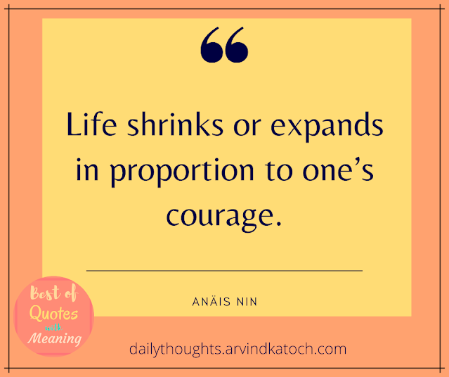 Life, shrinks, courage, daily thought,