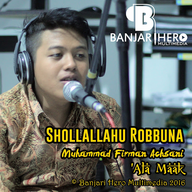 Download MP3 Shollallahu Robbuna - M.Firman Achsani ('Ala Maak)