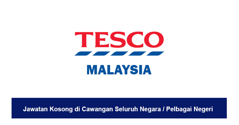 JAWATAN KOSONG TESCO MALAYSIA - Resvanto Production