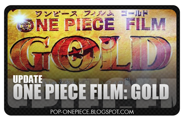 ONE PIECE FILM: GOLD! The 2016 movie's got a name!