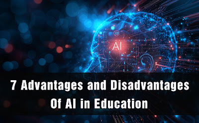 7 Advantages and Disadvantages of AI in Education | Drawbacks & Benefits of AI in Education
