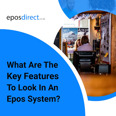 What Are The Key Features To Look In An Epos System