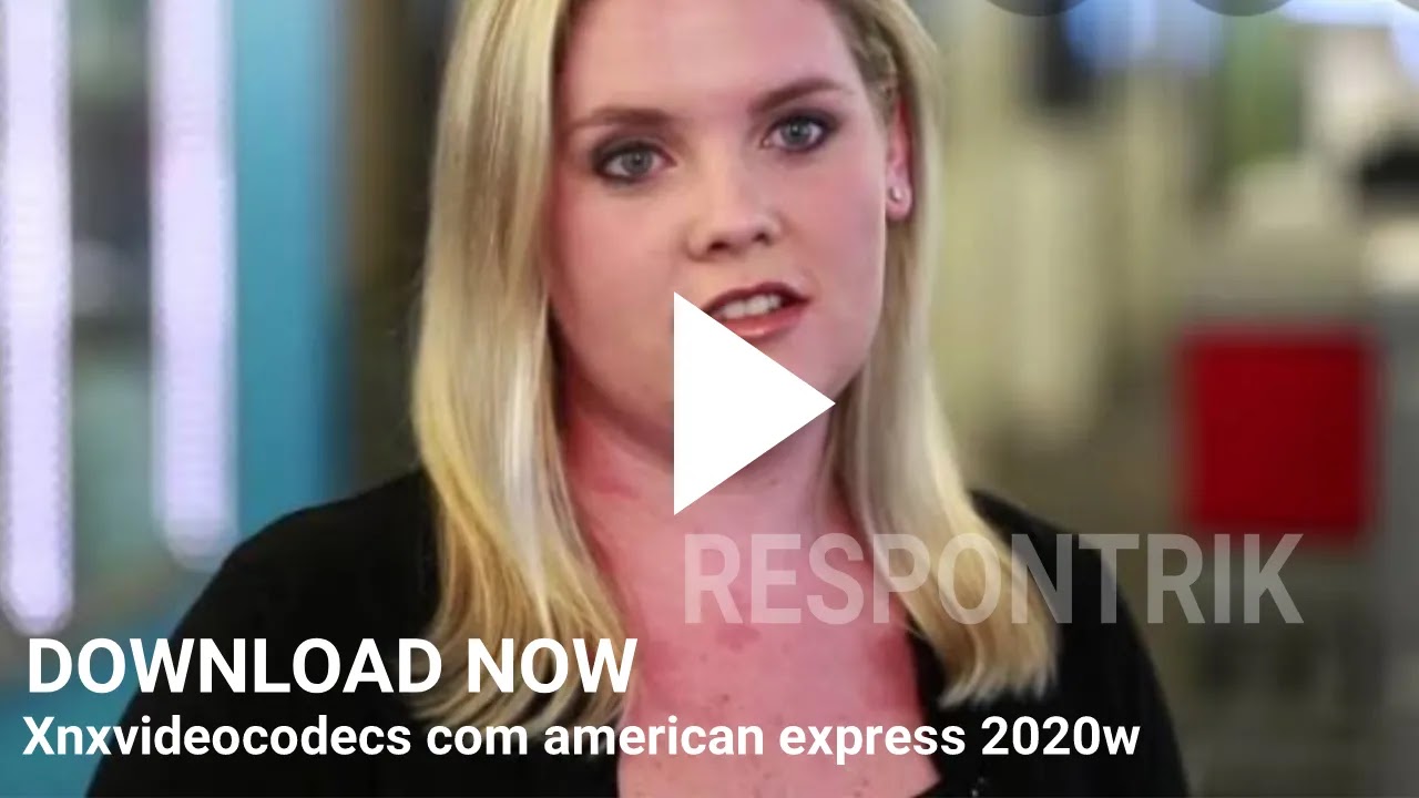 Xnxvideocodecs com american express 2020w