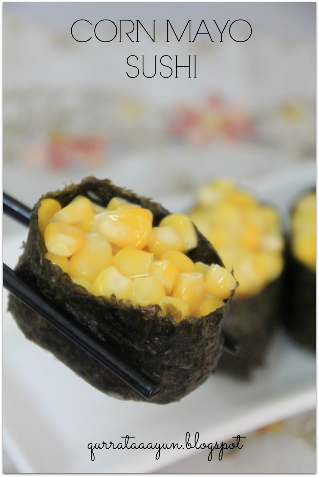 Life is a Constant Battle: Corn Mayo Sushi