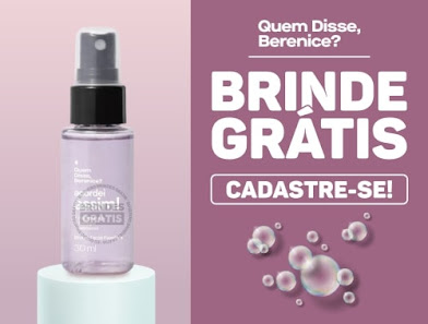 Resgate um BRINDE GRÁTIS com nova campanha da "Quem Disse, Berenice?"!