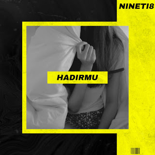 Download Lagu Nineti8 - Hadirmu