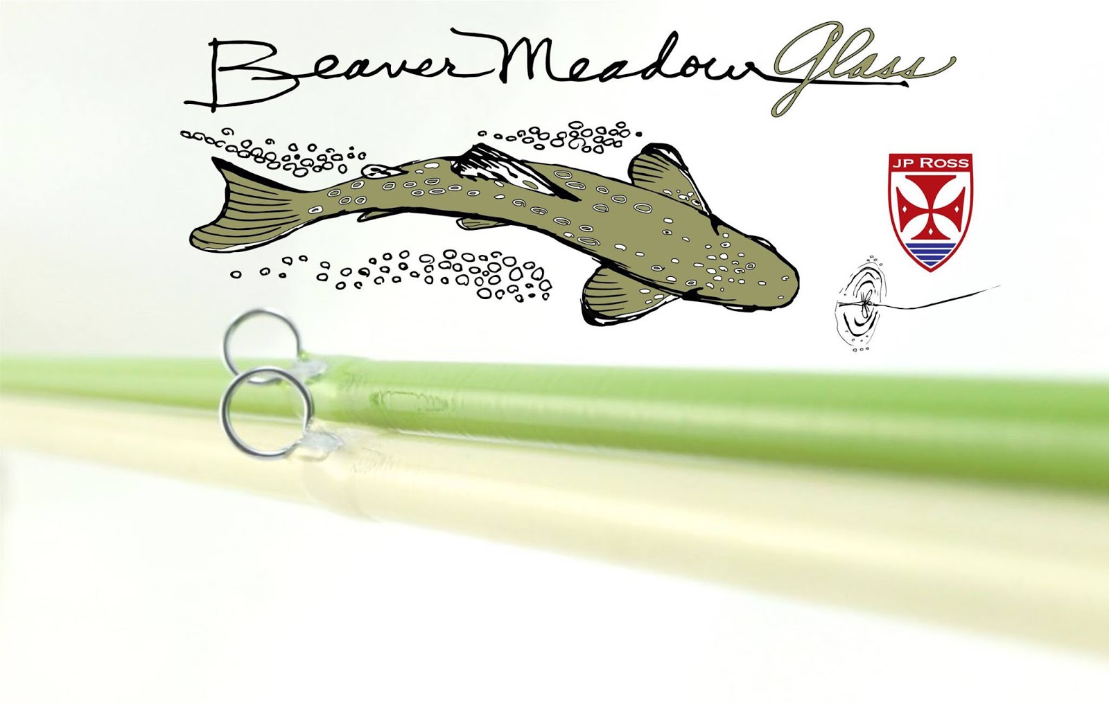 The Fiberglass Manifesto: JP ROSS FLY RODS - The Beaver Meadow Glass Series