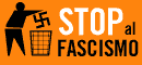 ¡¡¡STOP AL FASCISMO!!!