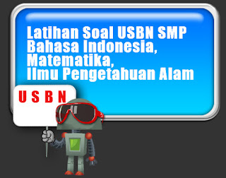 Download Latihan Soal USBN SMP Matematika Download Latihan Soal USBN SMP Matematika, IPA, Bahasa Indonesia Lengkap Dengan Kunci Jawaban