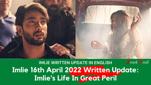 Imlie-16th-April-2022-Written-Update