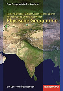Physische Geographie: 2. Auflage - Neubearbeitung 2012: without CD-ROM: mit CD-ROM (Das Geographische Seminar)