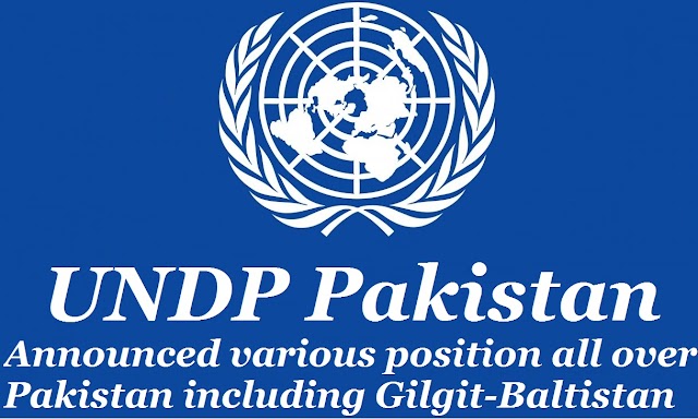 United nation Development Program Pakistan announced various position all over Pakistan including Gilgit-Baltistan