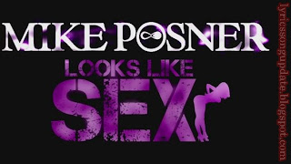 Mike Posner - Looks Like Sex