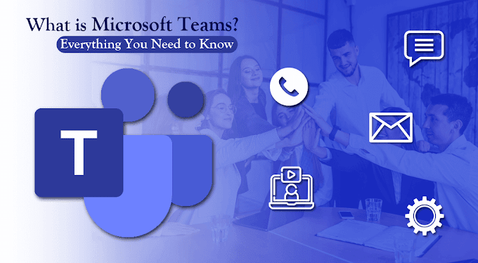   What is Microsoft Teams? Everything You Need to Know