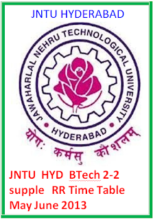 Jntu Hyderabad Btech 2-2 supplementary  RR Time Table May June 2013