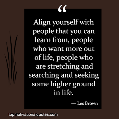 Align with good people - Inspirational quotes for life by les brown