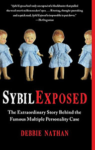 Sybil Exposed: The Extraordinary Story Behind the Famous Multiple Personality Case (English Edition)